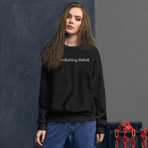 Marketing Rebel Unisex Sweatshirt